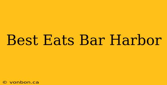 Best Eats Bar Harbor