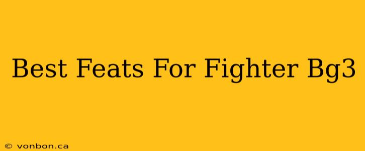 Best Feats For Fighter Bg3