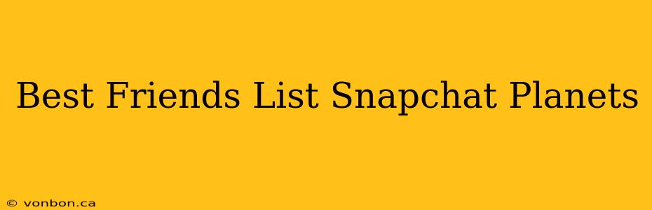 Best Friends List Snapchat Planets