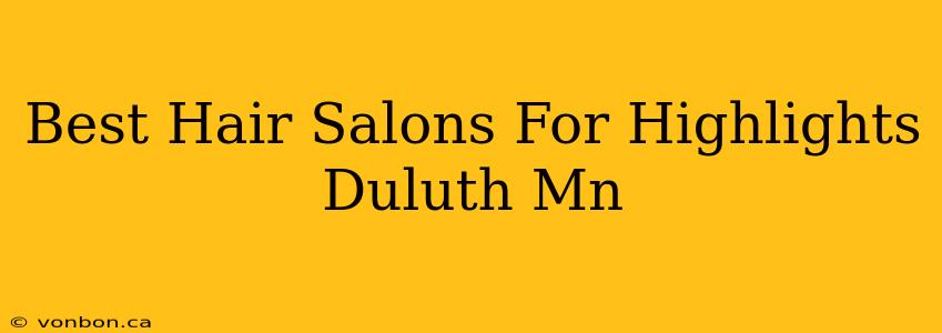 Best Hair Salons For Highlights Duluth Mn