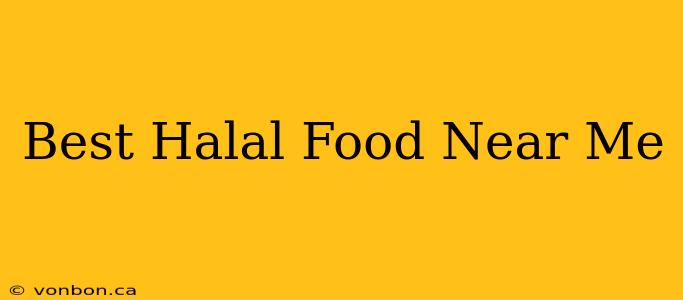 Best Halal Food Near Me