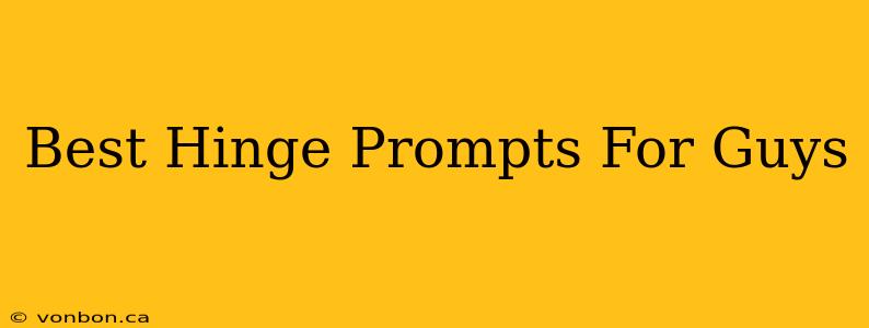 Best Hinge Prompts For Guys