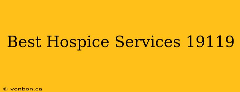 Best Hospice Services 19119