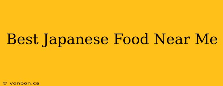 Best Japanese Food Near Me