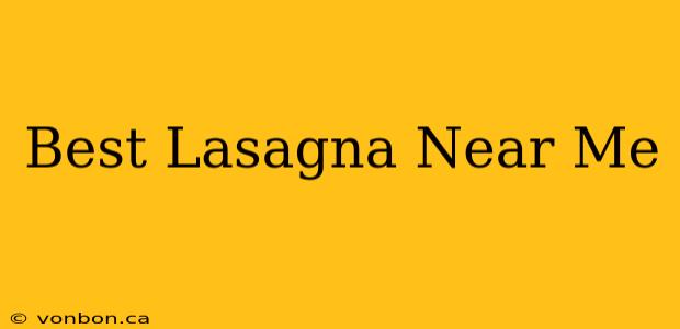 Best Lasagna Near Me