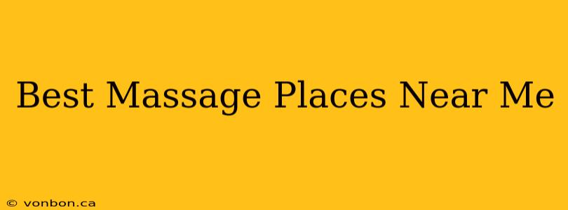 Best Massage Places Near Me