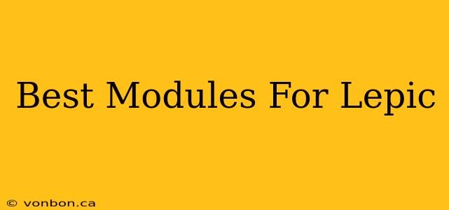 Best Modules For Lepic