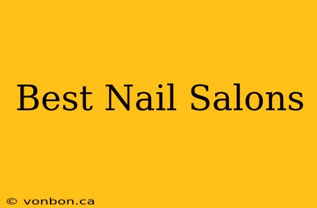 Best Nail Salons