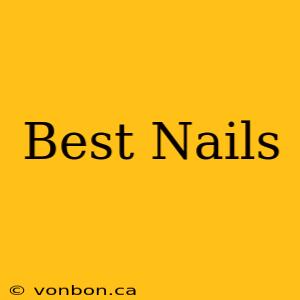 Best Nails