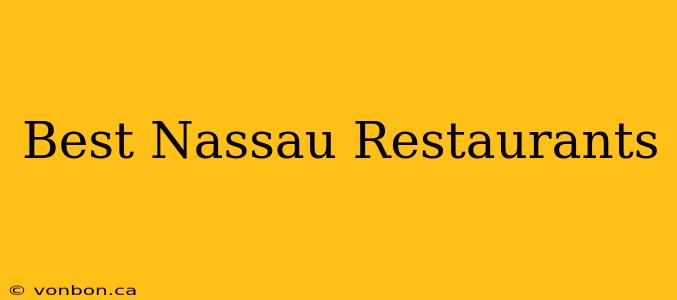 Best Nassau Restaurants