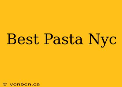 Best Pasta Nyc