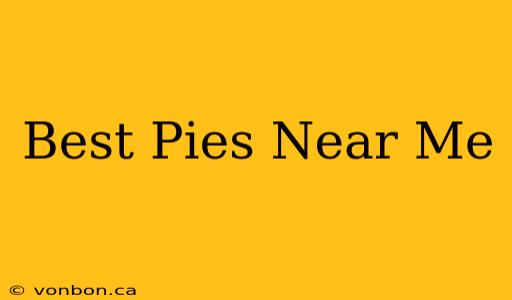 Best Pies Near Me