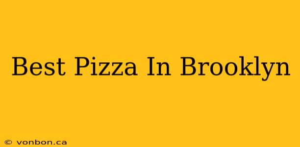 Best Pizza In Brooklyn