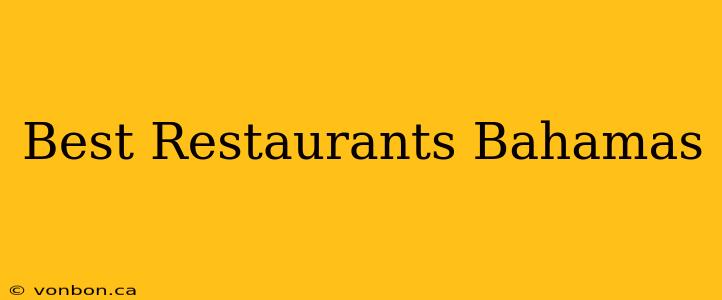 Best Restaurants Bahamas