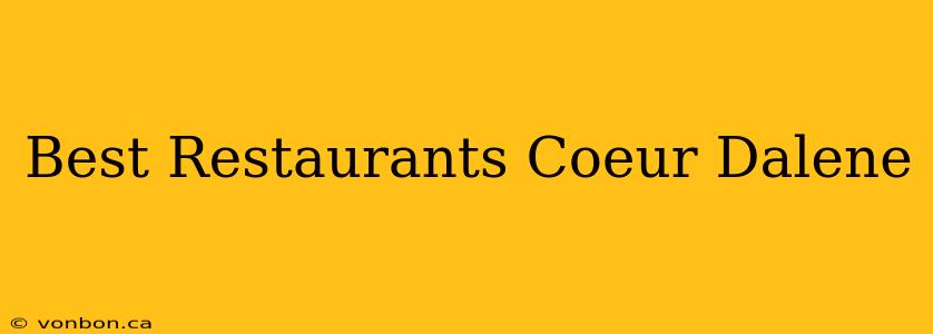 Best Restaurants Coeur Dalene