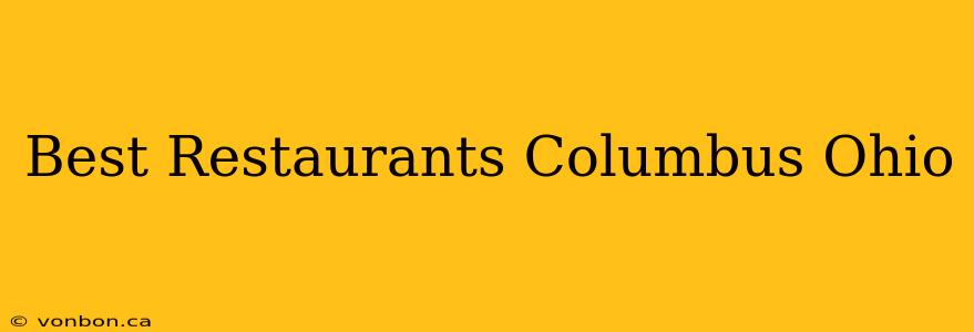 Best Restaurants Columbus Ohio