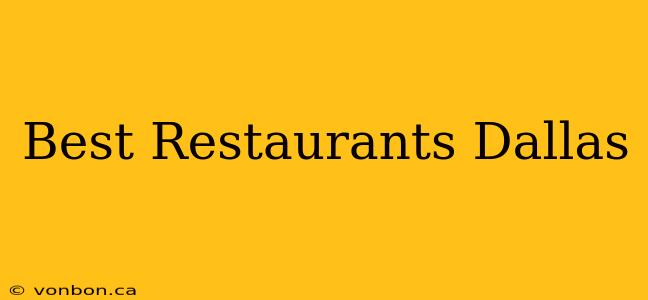 Best Restaurants Dallas