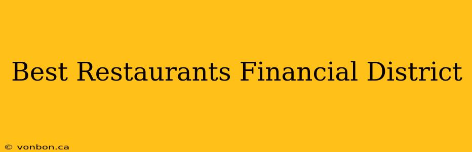 Best Restaurants Financial District