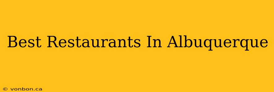 Best Restaurants In Albuquerque