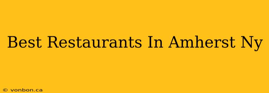 Best Restaurants In Amherst Ny