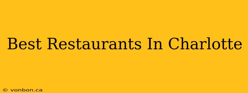 Best Restaurants In Charlotte