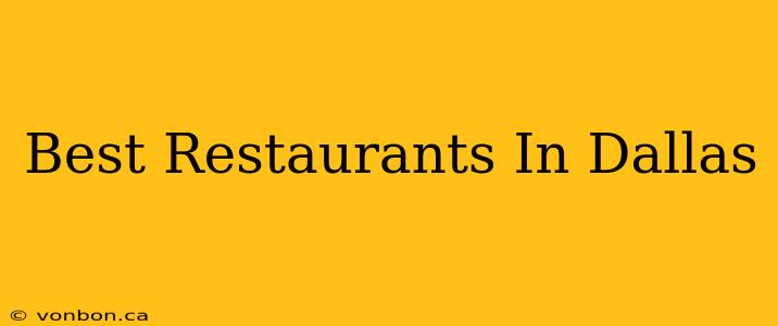 Best Restaurants In Dallas