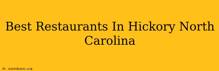 Best Restaurants In Hickory North Carolina