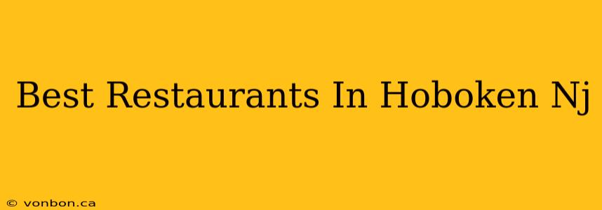 Best Restaurants In Hoboken Nj