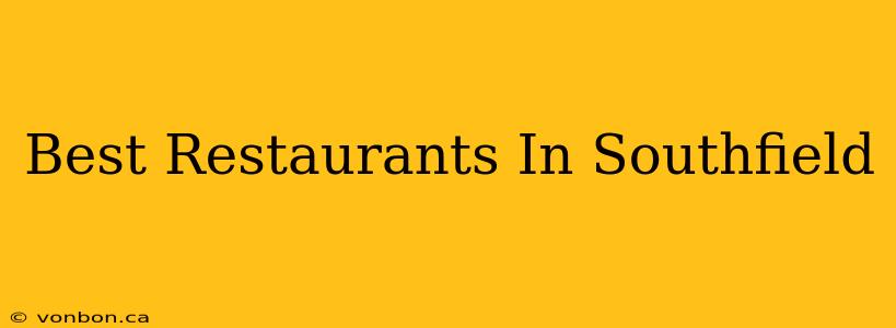 Best Restaurants In Southfield