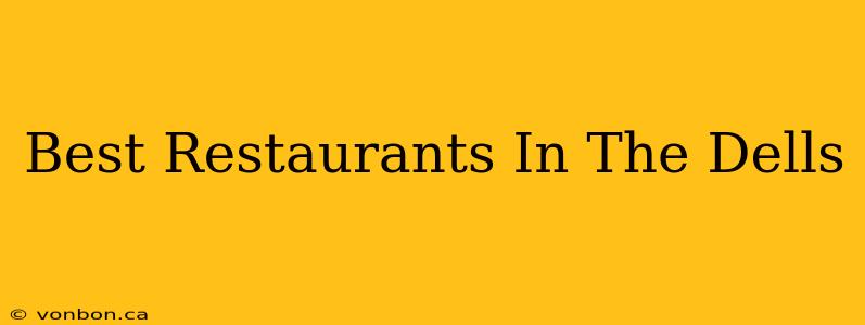 Best Restaurants In The Dells