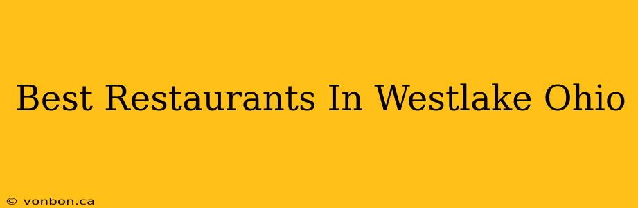 Best Restaurants In Westlake Ohio