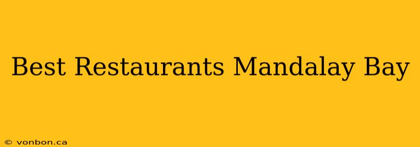 Best Restaurants Mandalay Bay