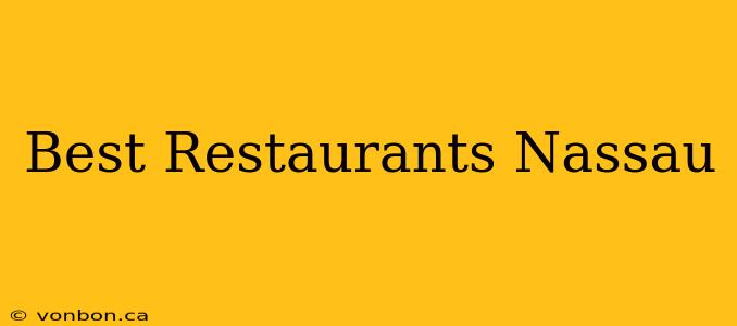 Best Restaurants Nassau