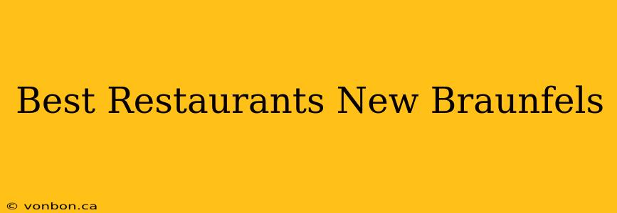 Best Restaurants New Braunfels