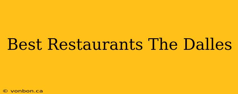 Best Restaurants The Dalles