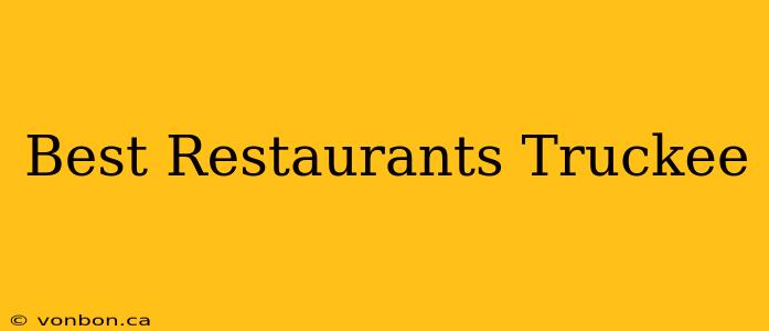 Best Restaurants Truckee