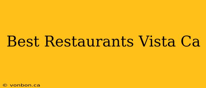 Best Restaurants Vista Ca