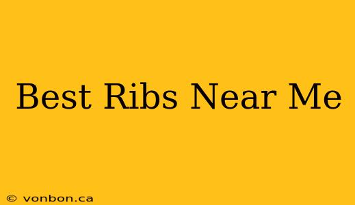 Best Ribs Near Me