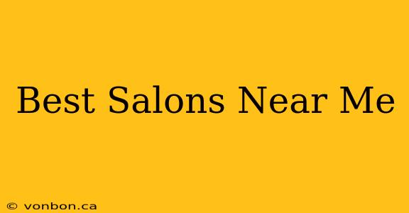 Best Salons Near Me