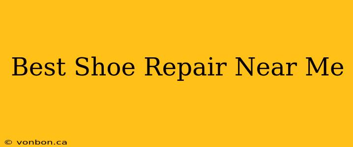 Best Shoe Repair Near Me