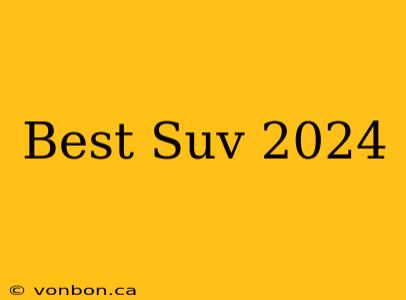 Best Suv 2024