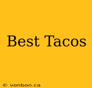 Best Tacos