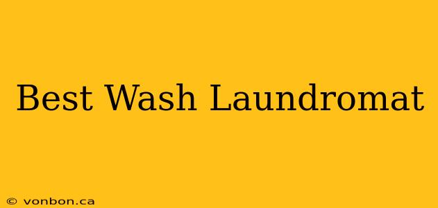 Best Wash Laundromat