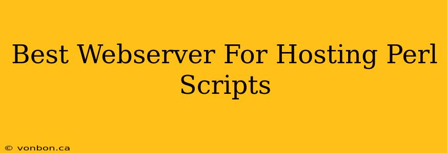 Best Webserver For Hosting Perl Scripts