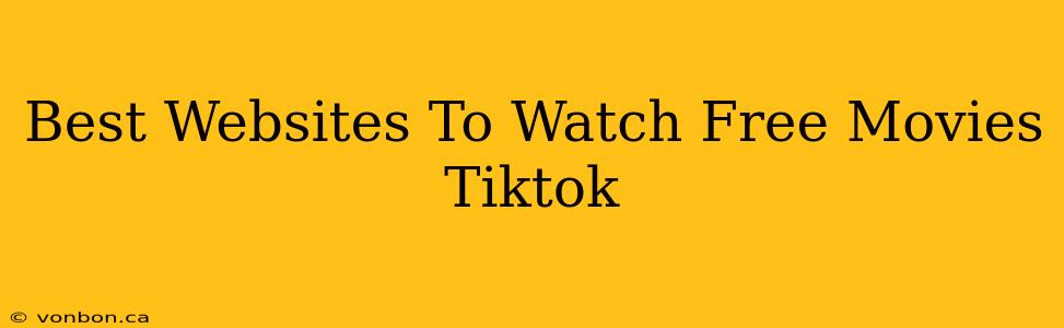 Best Websites To Watch Free Movies Tiktok