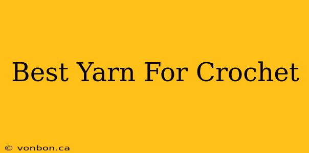 Best Yarn For Crochet