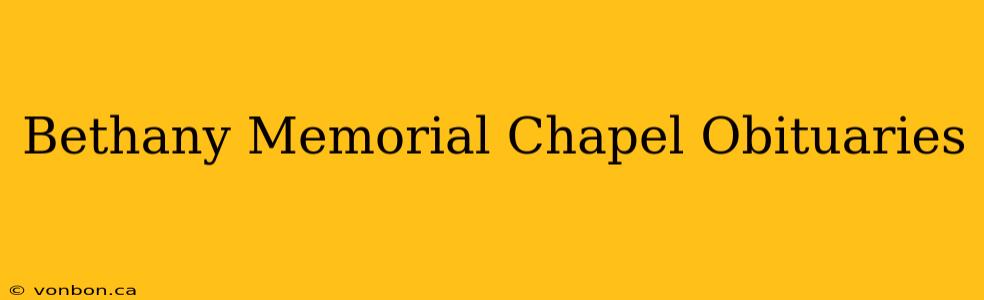 Bethany Memorial Chapel Obituaries