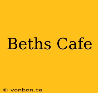 Beths Cafe