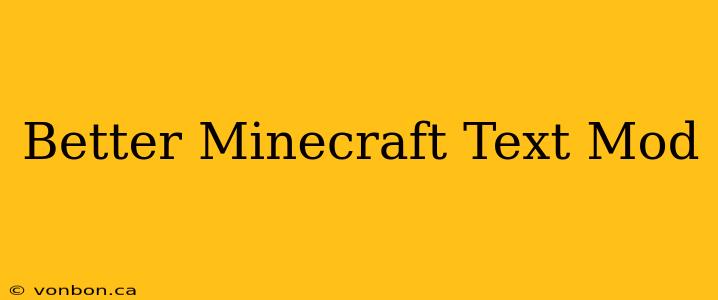 Better Minecraft Text Mod