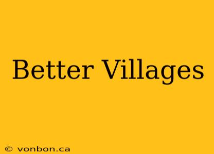 Better Villages